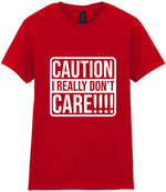 Caution I Really Don't Care!!!! t-shirt in red