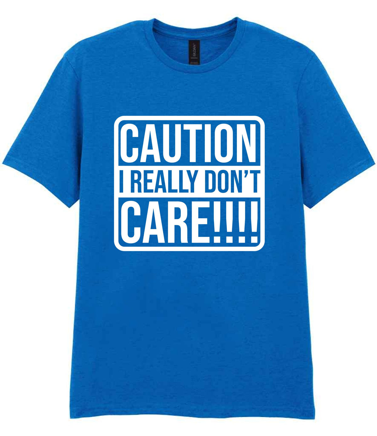 Caution I Really Don't Care!!!! t-shirt in royal blue