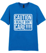Caution I Really Don't Care!!!! t-shirt in royal blue