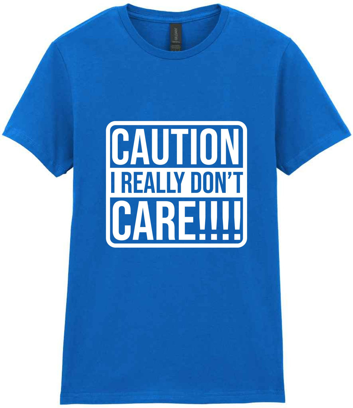 Caution I Really Don't Care!!!! t-shirt in royal blue
