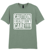 Caution I Really Don't Care!!!! t-shirt in sage