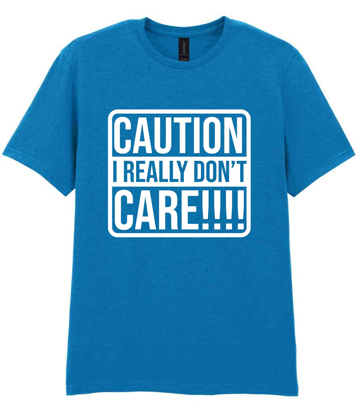 Caution I Really Don't Care!!!! t-shirt in sapphire blue
