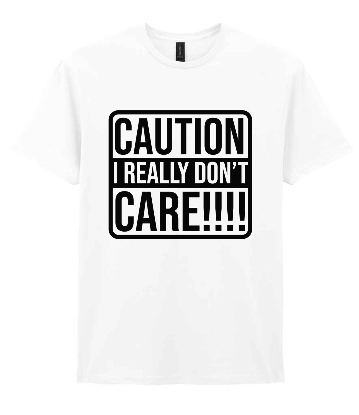Caution I Really Don't Care!!!! t-shirt in white