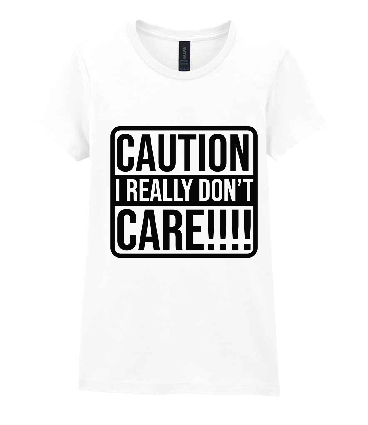 Caution I Really Don't Care!!!! t-shirt in white