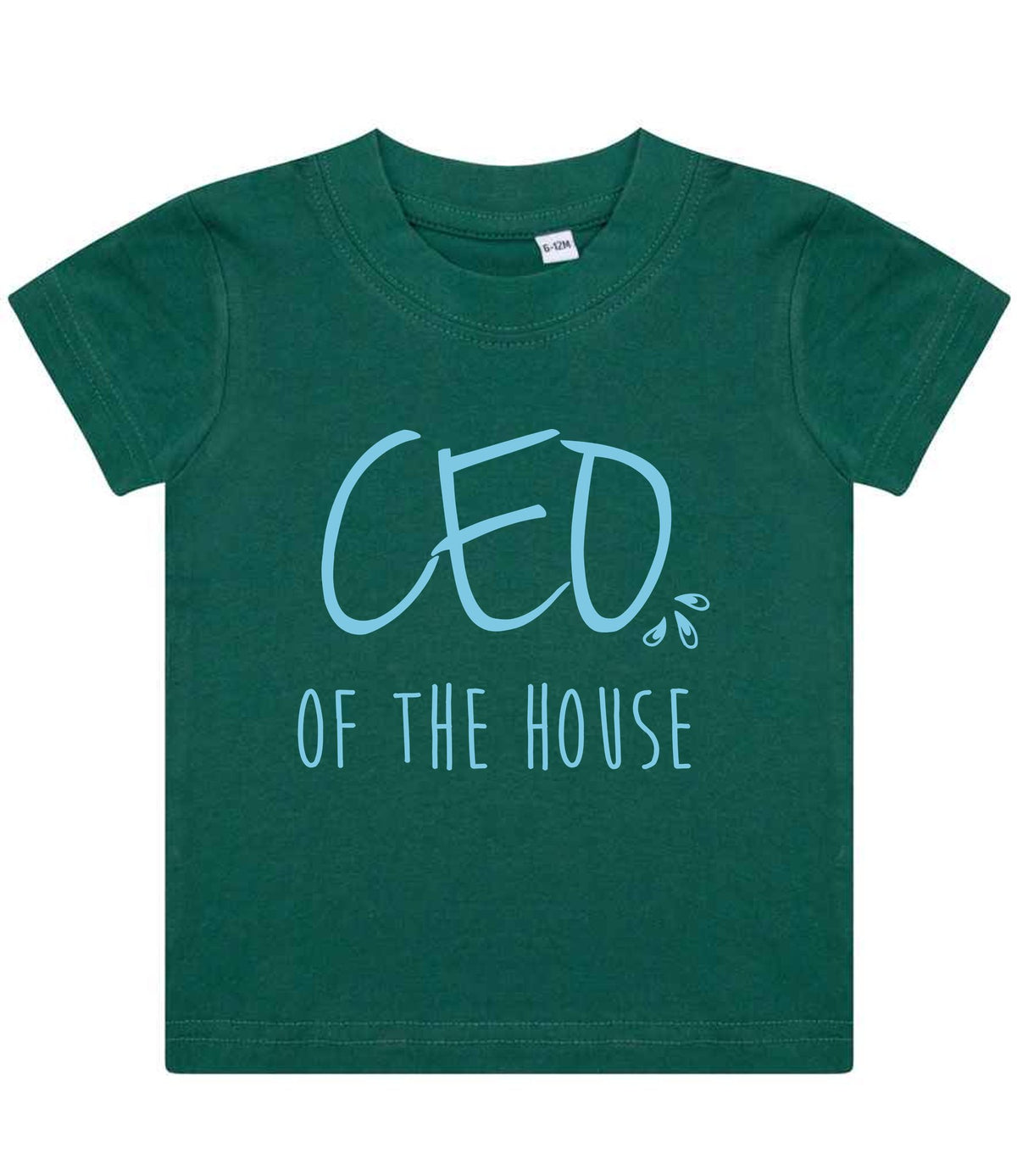 Ceo of the House – Baby T-Shirt in Bottle Green with Baby Blue vinyl