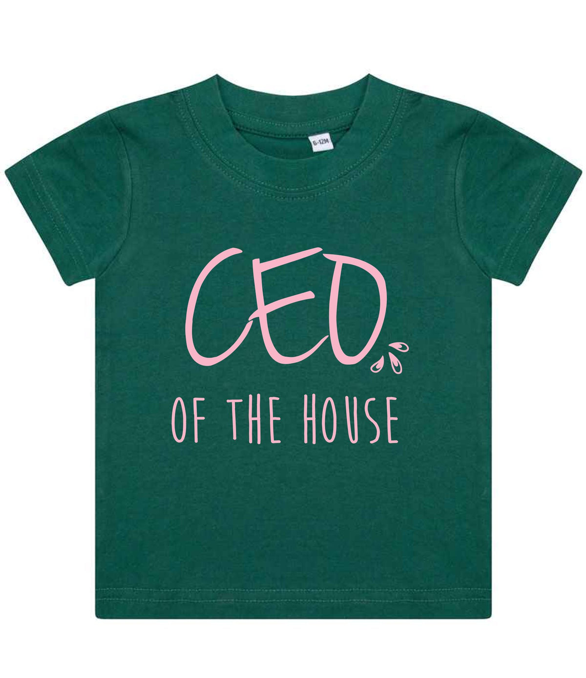 Ceo of the House – Baby T-Shirt in Bottle Green with Baby Pink vinyl
