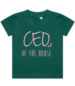 Ceo of the House – Baby T-Shirt in Bottle Green with Baby Pink vinyl