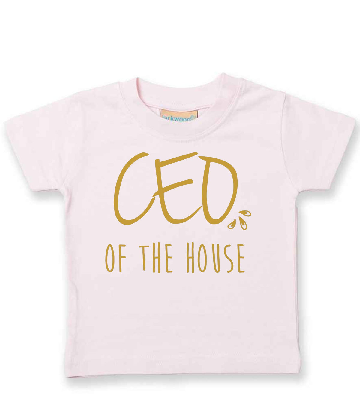 Ceo of the House – Baby T-Shirt in Pale Pink with Gold vinyl
