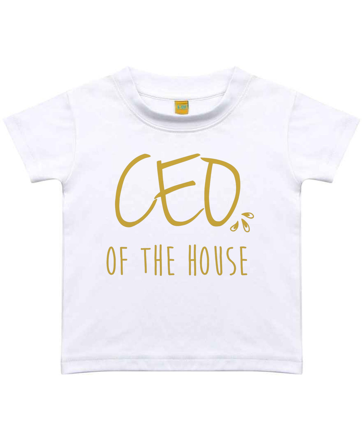Ceo of the House – Baby T-Shirt in Sublimation White with Gold vinyl
