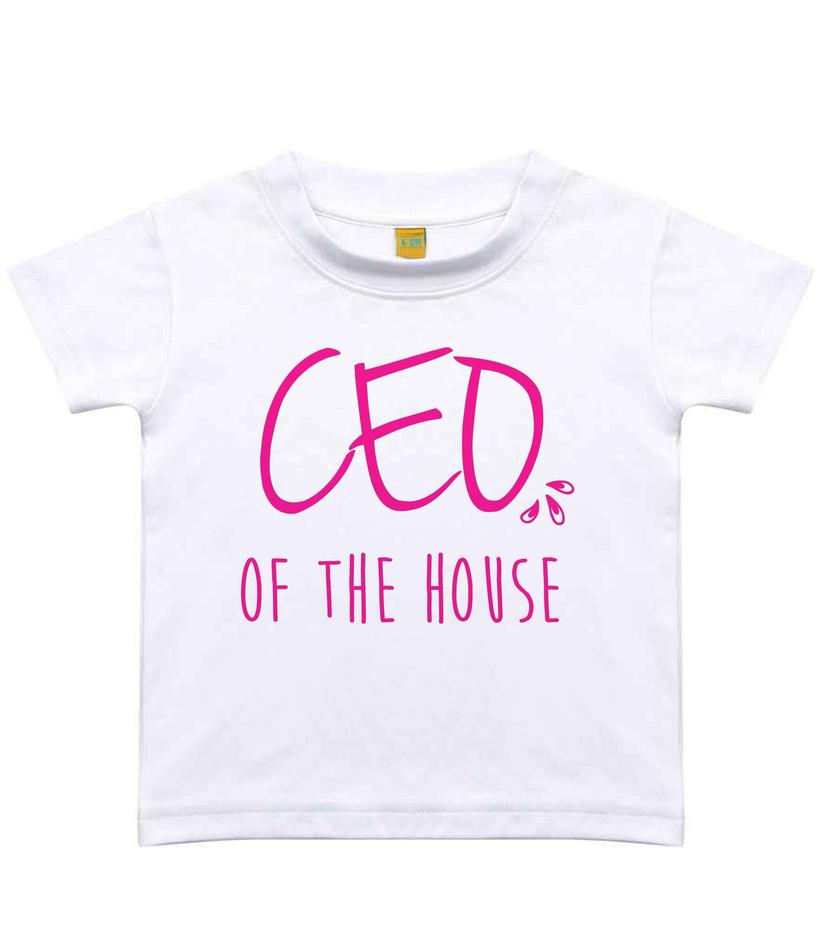 Ceo of the House – Baby T-Shirt in Sublimation White with Hot Pink vinyl