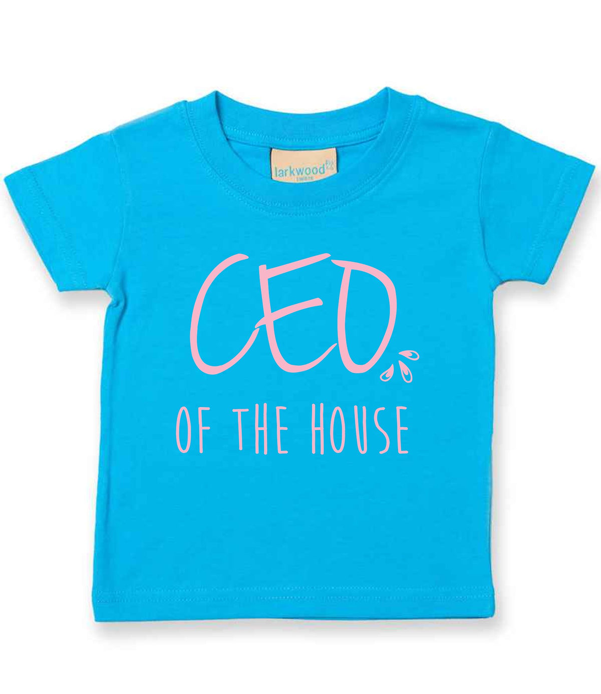 Ceo of the House – Baby T-Shirt in Turquoise Blue with Baby Pink vinyl