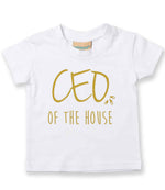Ceo of the House – Baby T-Shirt in White with Gold vinyl