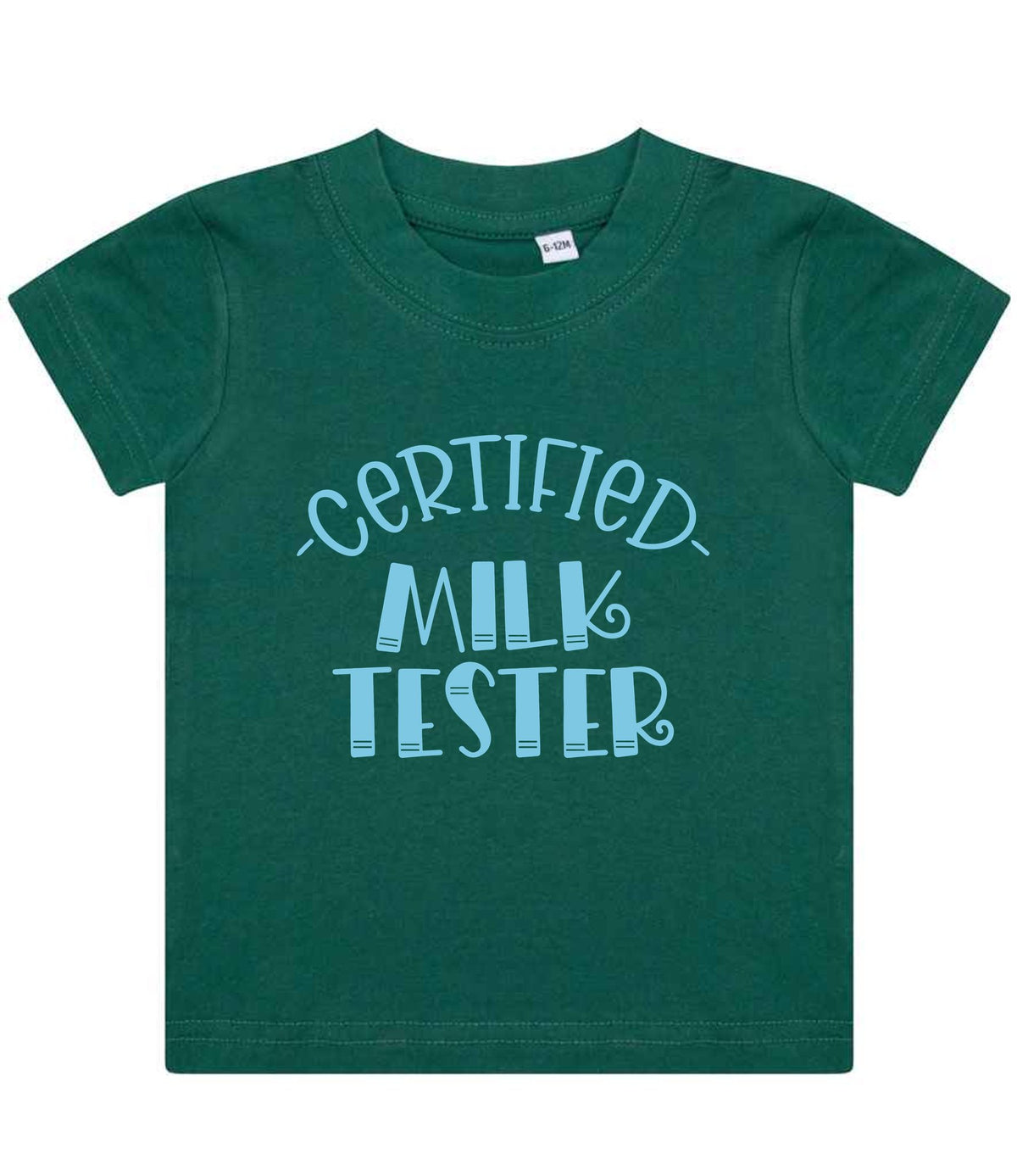 Certified Milk Tester – Baby T-Shirt in Bottle Green with Baby Blue vinyl