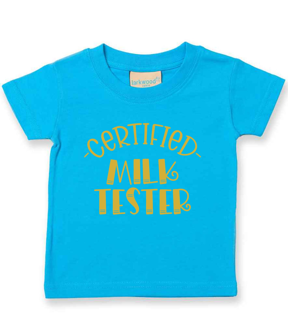 Certified Milk Tester – Baby T-Shirt in Turquoise Blue with Gold vinyl