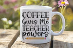 COFFEE Gives Me TEACHER Powers orca 11oz standard mug in white