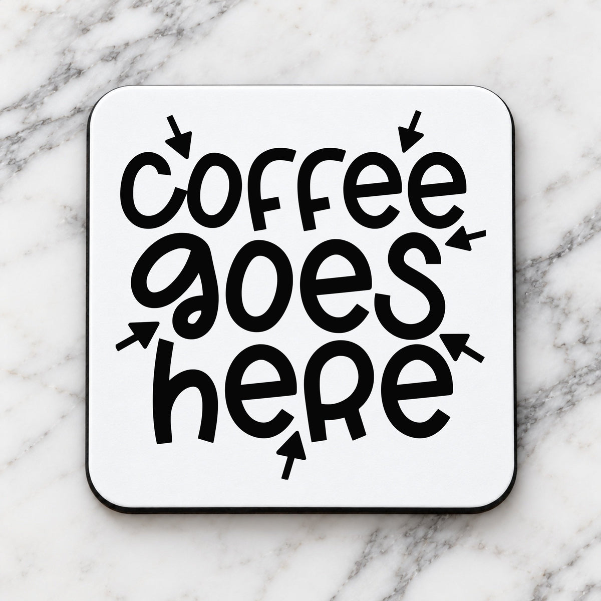 Coffee Goes Here coaster in white