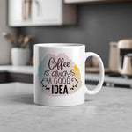 Coffee Is Always a GOOD IDEA standard mug in white