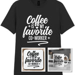 Coffee Is My Favourite Co-worker Matching Set: Mug, Coaster & T-shirt in Black