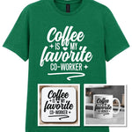 Coffee Is My Favourite Co-worker Matching Set: Mug, Coaster & T-shirt in Kelly Green
