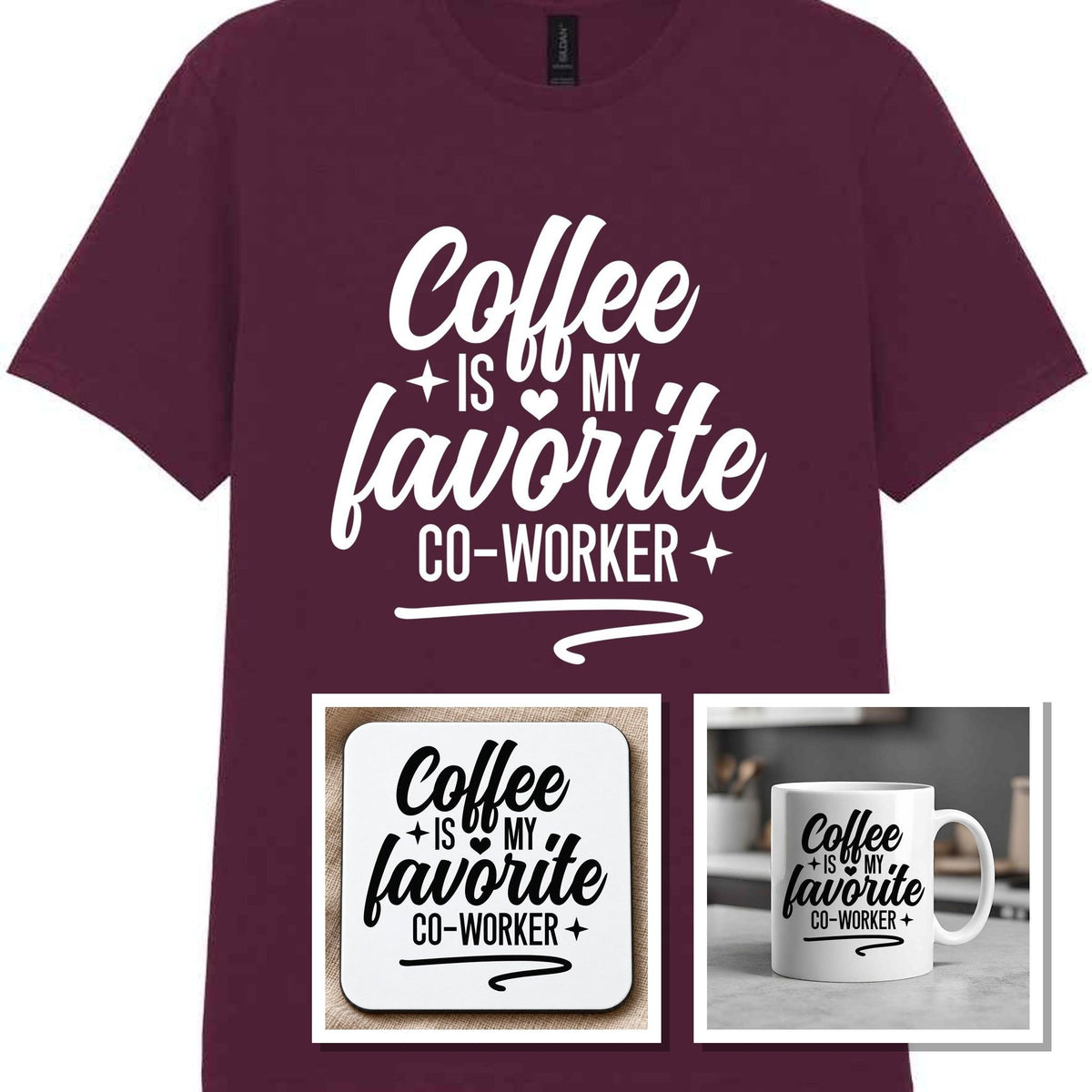Coffee Is My Favourite Co-worker Matching Set: Mug, Coaster & T-shirt in Maroon