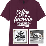 Coffee Is My Favourite Co-worker Matching Set: Mug, Coaster & T-shirt in Maroon