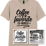 Coffee Is My Favourite Co-worker Matching Set: Mug, Coaster & T-shirt in Sand