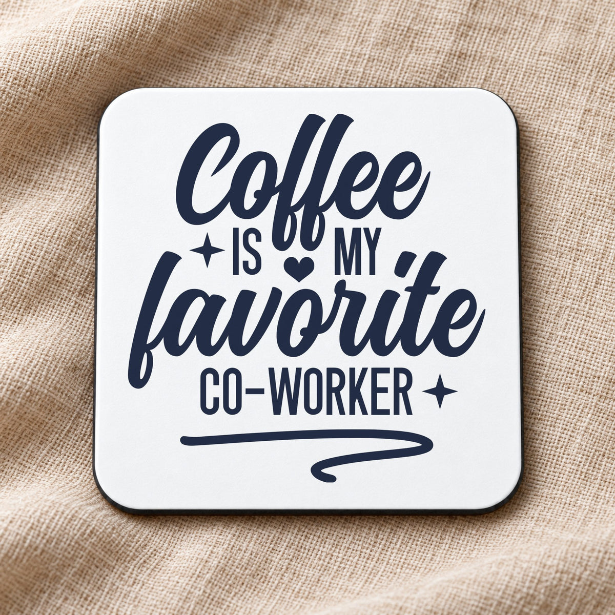 Coffee Is My Favorite Co-Worker – Coaster in White with Navy vinyl