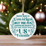 Coworkers to Friends – Ceramic Hanging Decoration in Standard with Teal vinyl