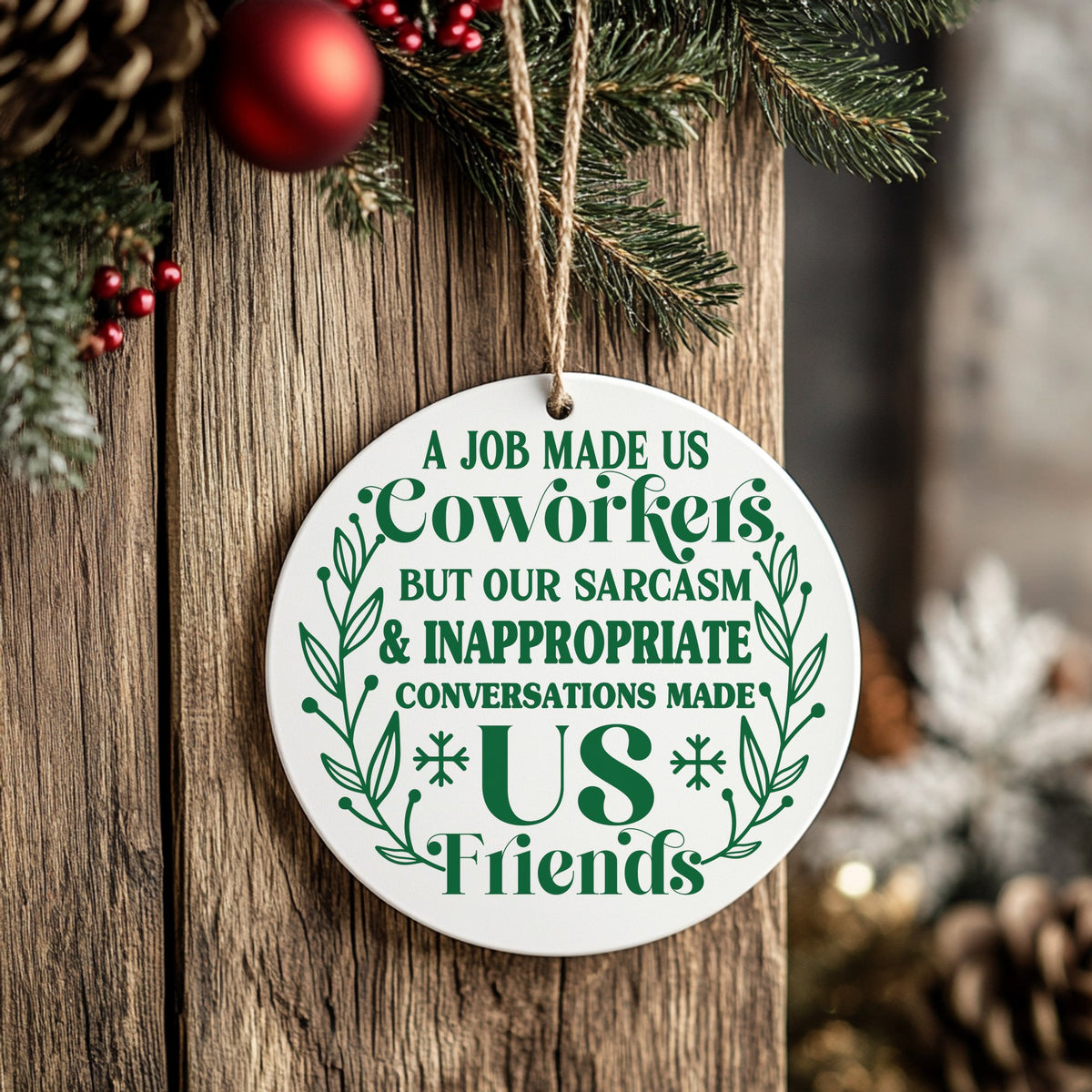 Coworkers to Friends – Ceramic Hanging Decoration in Standard with Dark Green vinyl