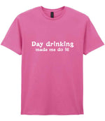 T-shirt piece of the Day Drinking Made Me Do It! Matching Set: Mug, Coaster & T-shirt in Azalea