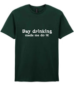 T-shirt piece of the Day Drinking Made Me Do It! Matching Set: Mug, Coaster & T-shirt in Forest Green