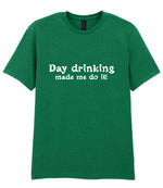 T-shirt piece of the Day Drinking Made Me Do It! Matching Set: Mug, Coaster & T-shirt in Kelly Green
