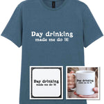 Day Drinking Made Me Do It! Matching Set: Mug, Coaster & T-shirt in Indigo