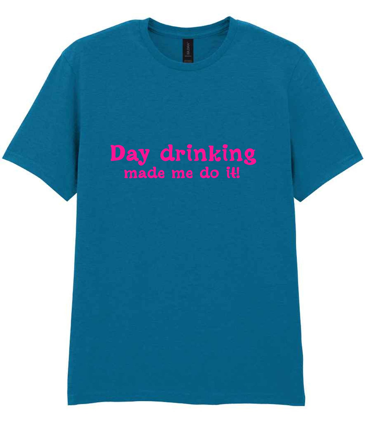 Day Drinking Made Me Do It! – Unisex T-Shirt in Antique Sapphire with Hot Pink vinyl