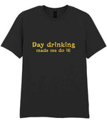 Day Drinking Made Me Do It! – Unisex T-Shirt in Black with Gold vinyl