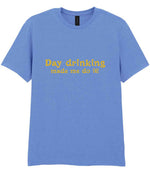 Day Drinking Made Me Do It! – Unisex T-Shirt in Carolina Blue with Gold vinyl