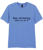 Day Drinking Made Me Do It! – Unisex T-Shirt in Carolina Blue with Navy vinyl