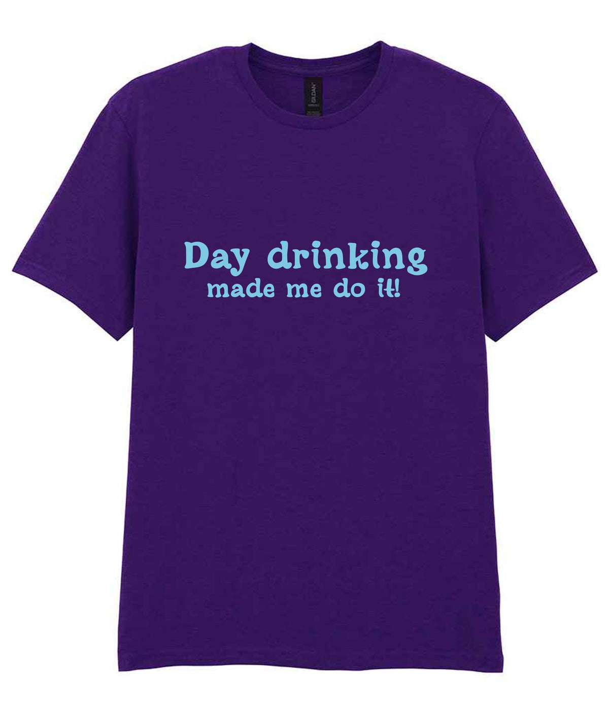 Day Drinking Made Me Do It! – Unisex T-Shirt in Fan Dark Purple with Baby Blue vinyl