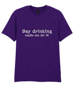 Day Drinking Made Me Do It! – Unisex T-Shirt in Fan Dark Purple with Silver vinyl