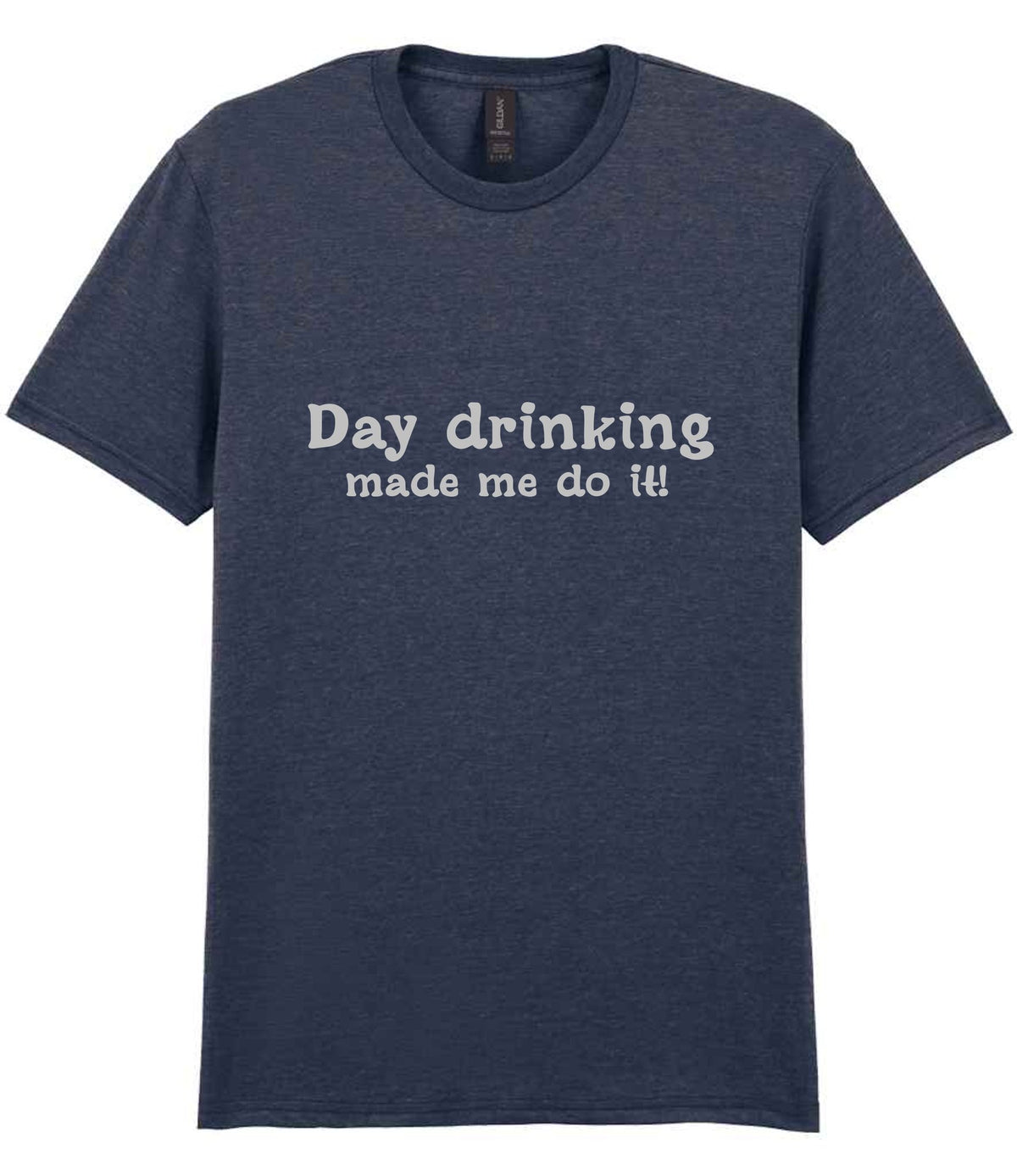 Day Drinking Made Me Do It! – Unisex T-Shirt in Heather Navy with Silver vinyl