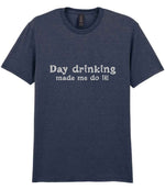 Day Drinking Made Me Do It! – Unisex T-Shirt in Heather Navy with Silver vinyl