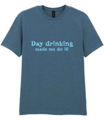 Day Drinking Made Me Do It! – Unisex T-Shirt in Indigo with Baby Blue vinyl