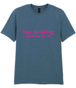 Day Drinking Made Me Do It! – Unisex T-Shirt in Indigo with Hot Pink vinyl