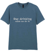 Day Drinking Made Me Do It! – Unisex T-Shirt in Indigo with Silver vinyl