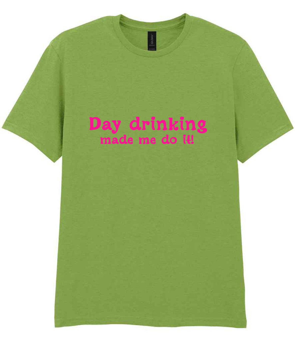 Day Drinking Made Me Do It! – Unisex T-Shirt in Kiwi with Hot Pink vinyl