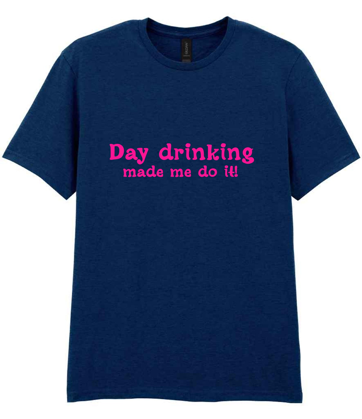 Day Drinking Made Me Do It! – Unisex T-Shirt in Navy with Hot Pink vinyl