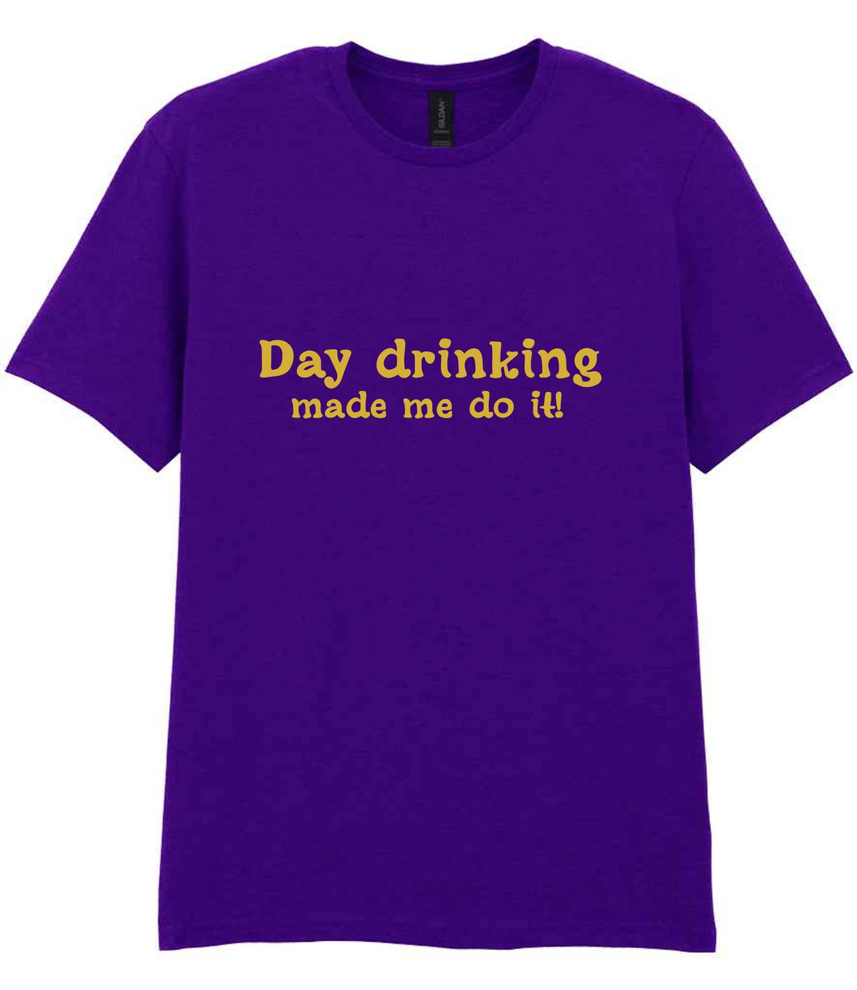 Day Drinking Made Me Do It! – Unisex T-Shirt in Purple with Gold vinyl