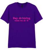 Day Drinking Made Me Do It! – Unisex T-Shirt in Purple with Hot Pink vinyl