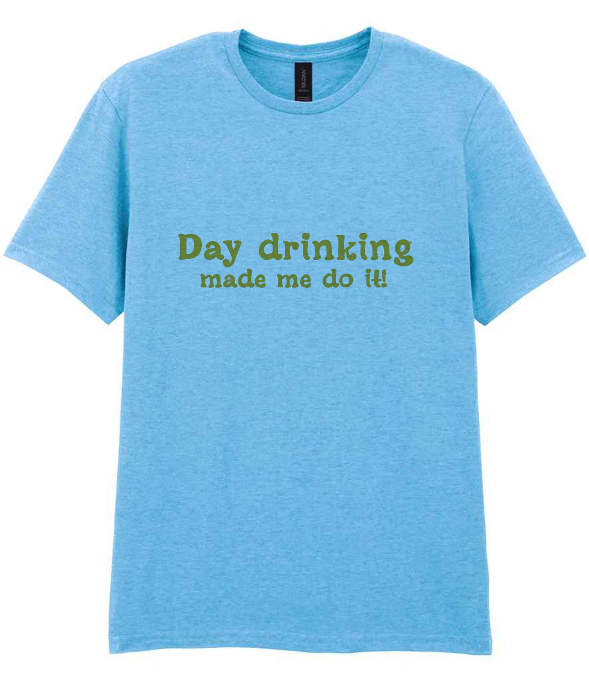 Day Drinking Made Me Do It! – Unisex T-Shirt in Sky Blue with Gold vinyl