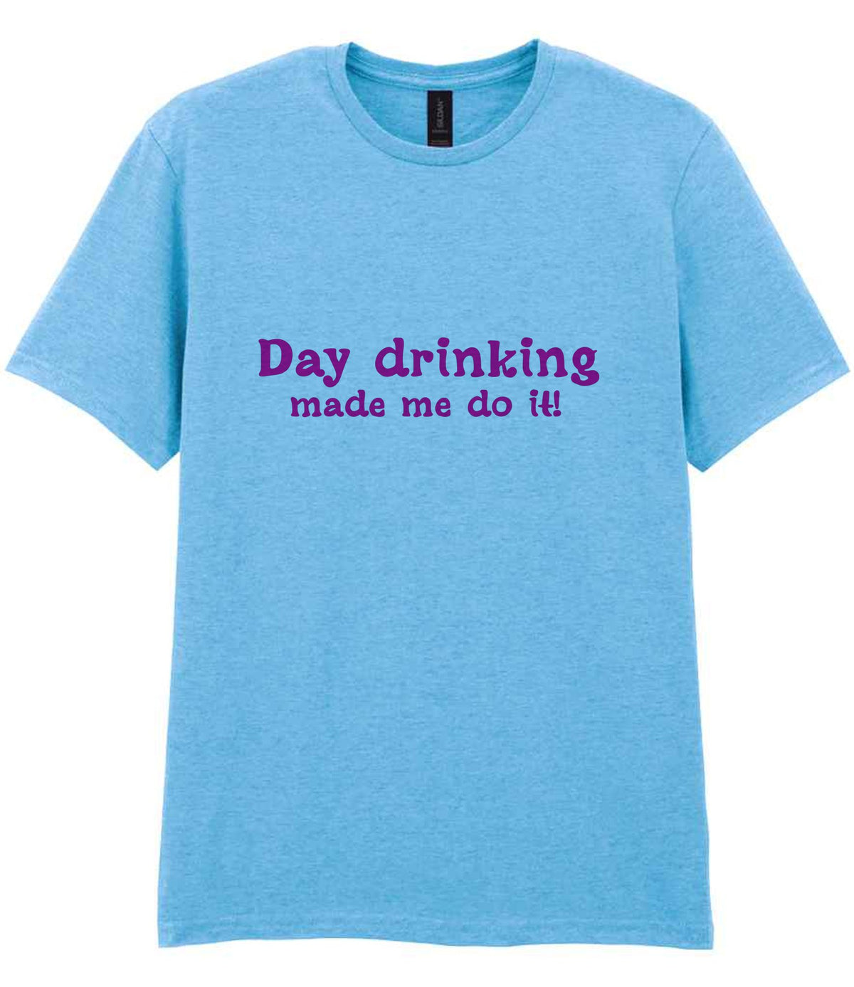 Day Drinking Made Me Do It! – Unisex T-Shirt in Sky Blue with Hot Pink vinyl